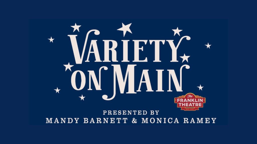 Variety on Main - Holiday Edition-The Franklin Theatre.