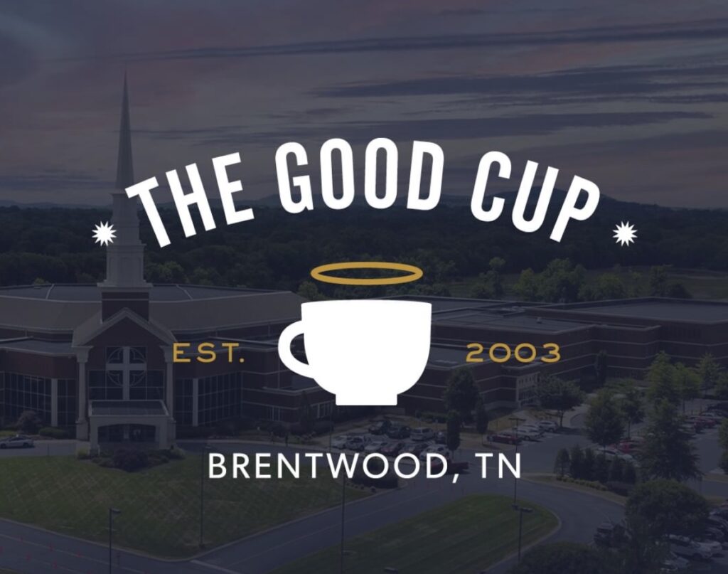 The Good Cup Brentwood, TN Coffee Shop at Brentwood Baptist.