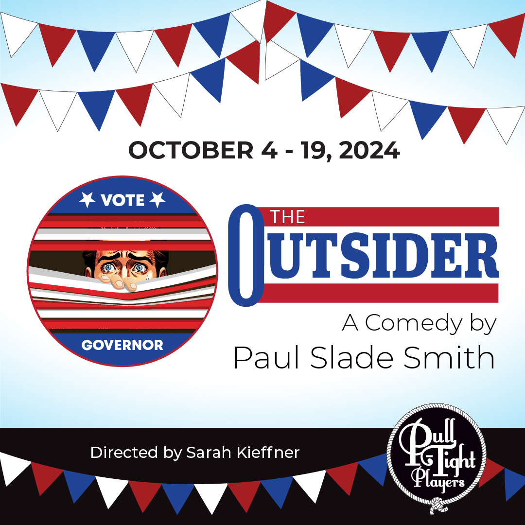 The Outsider, A Comedy by Paul Slade Smith_Pull Tight Players Franklin