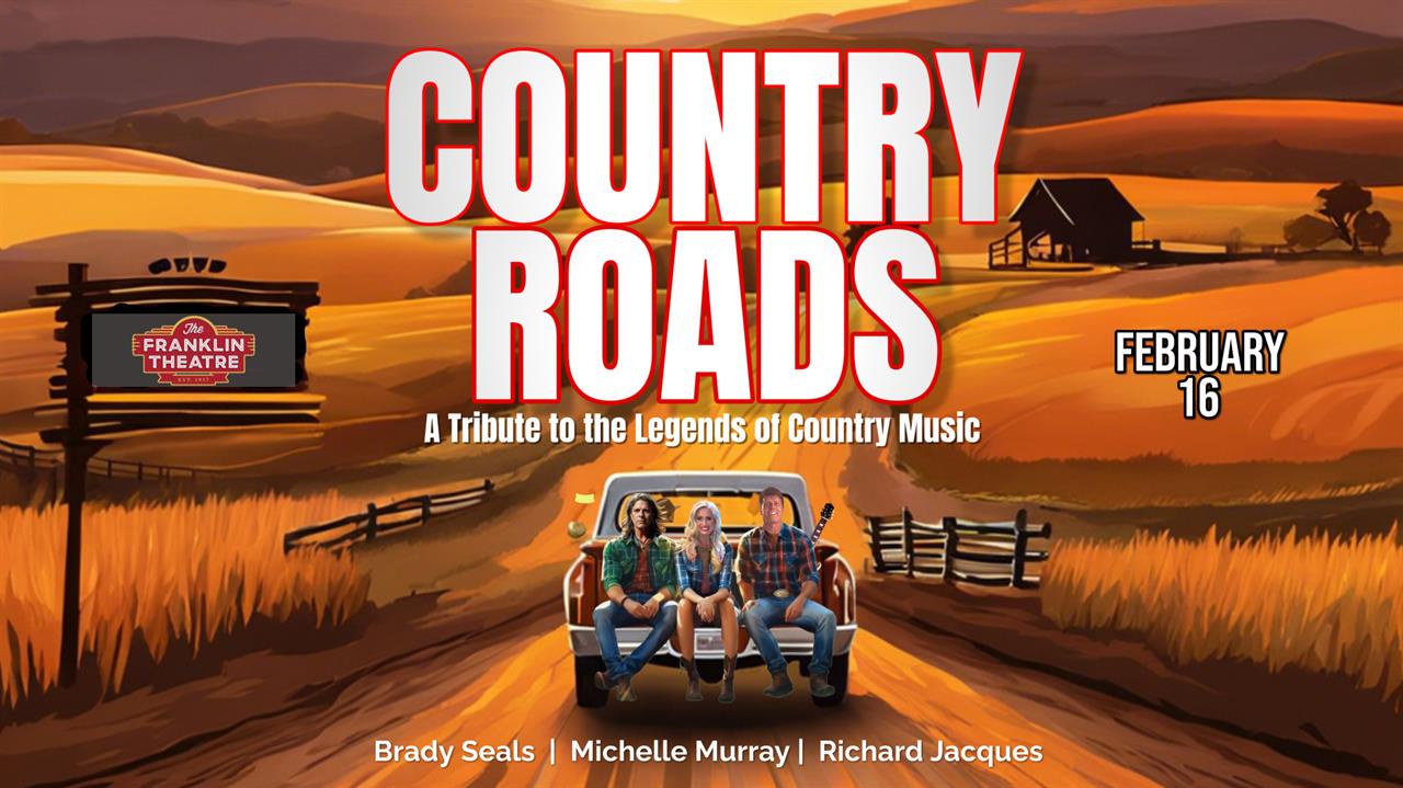 Country Roads- A Tribute to the Legends of Country Music at The Franklin Theatre.