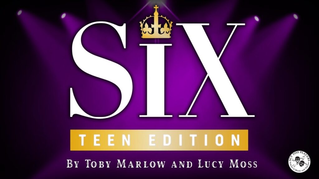 SIX, Teen Edition at The Franklin Theatre