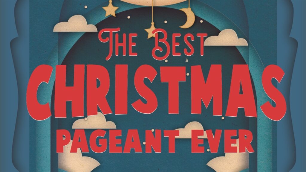 The Best Christmas Pageant Ever! _The Franklin Theatre.