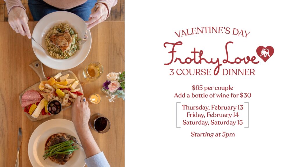 Frothy Love 3-Course Valentine's Day Dinners in downtown Franklin, Tenn.