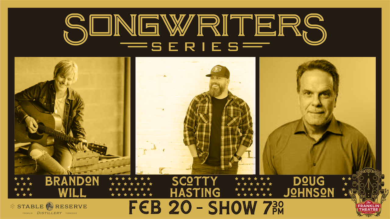 The Franklin Theatre Songwriters Series Presents- Brandon Will, Scotty Hasting and Doug Johnson.