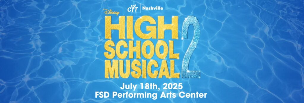 CYT Nashville Presents- Disney's High School Musical 2 Franklin Shows