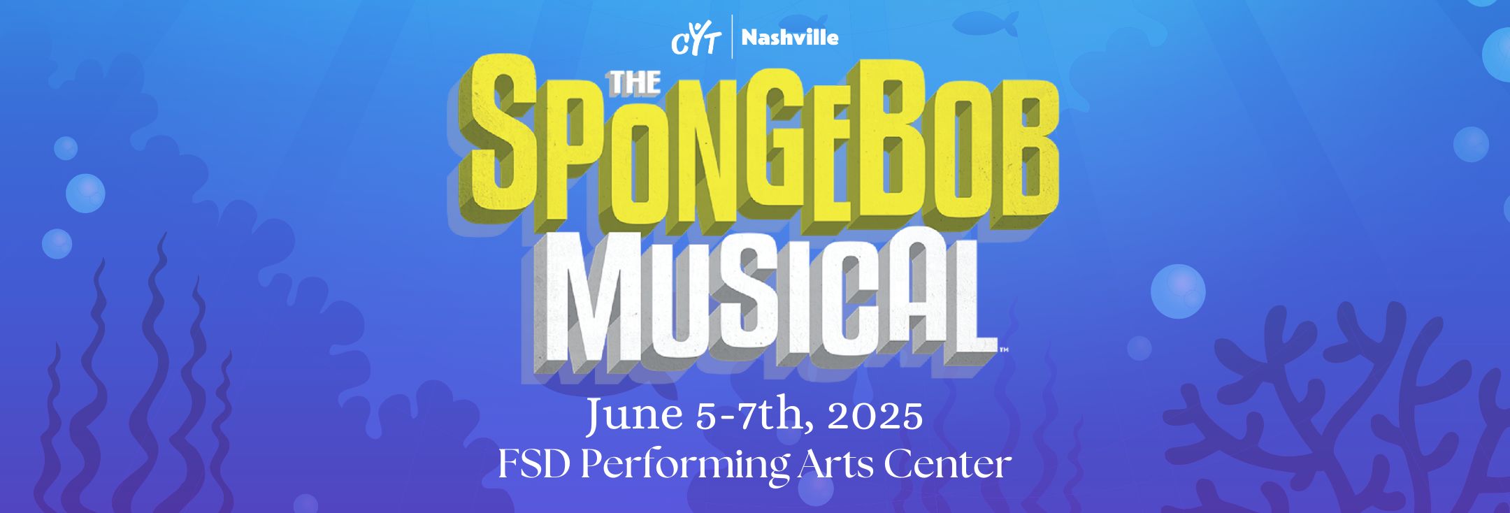 CYT Nashville Presents- The SpongeBob Musical _Franklin Shows