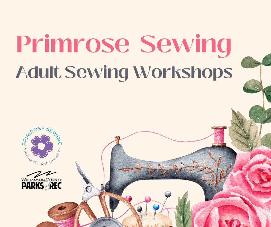 Primrose Sewing - Adult Sewing Workshops Franklin, Tenn.