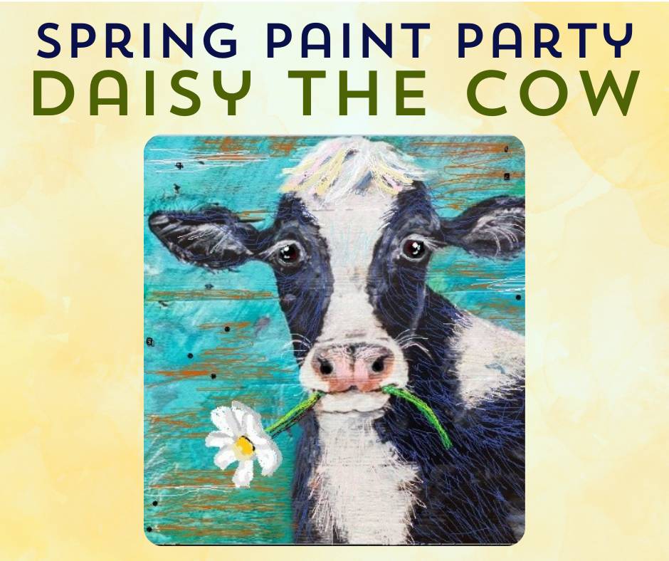 Spring Paint Party - Daisy the Cow, a painting class in Franklin, TN.