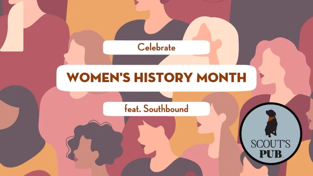 Celebrate Women’s History Month at Scout’s Pub in Franklin, Tennessee!