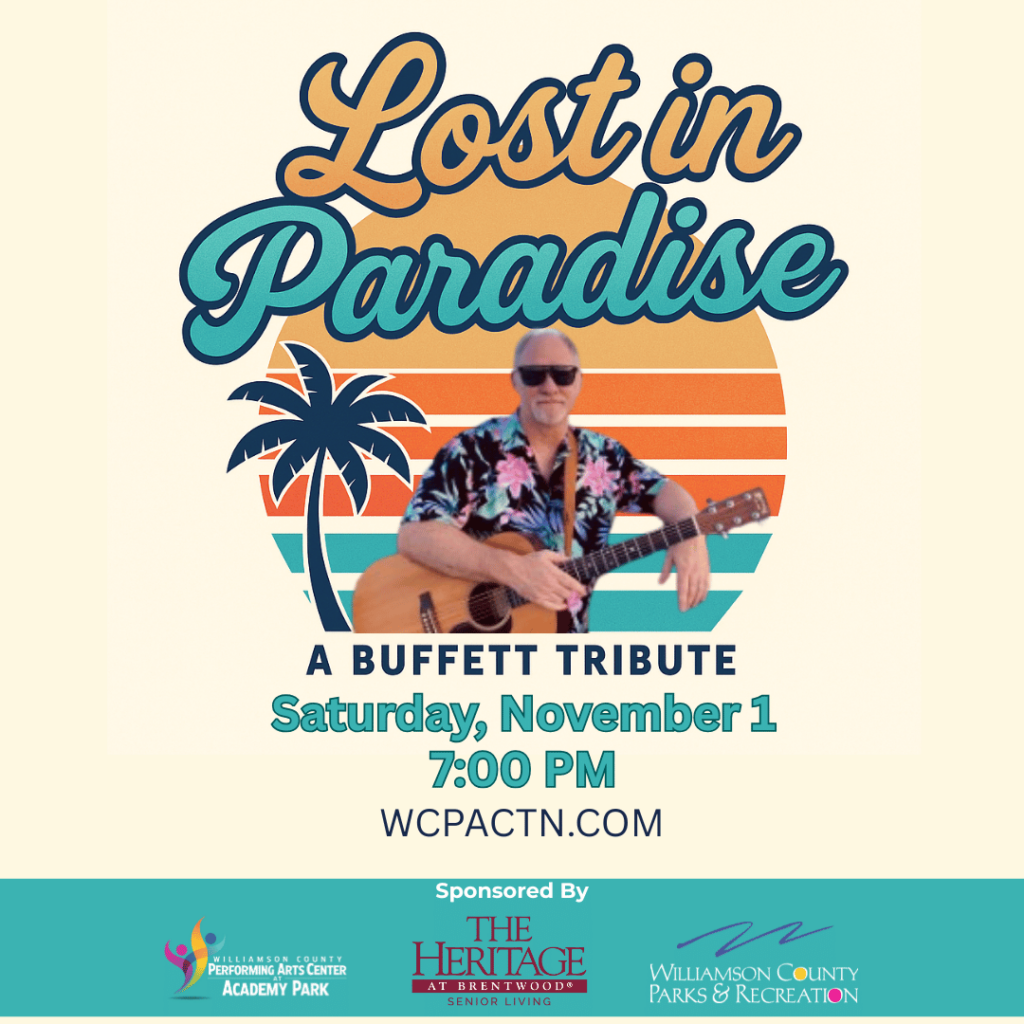 Lost in Paradise- A Tribute to Jimmy Buffett in Franklin Tenn., at the Williamson County Performing Arts Center - Franklin, TN 112 Everbright Ave, Franklin, TN 37064.