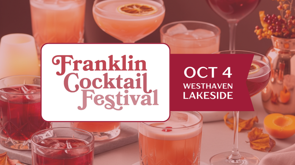 Franklin Cocktail Festival in Franklin, TN., Sip, Savor, and Celebrate at Franklin Cocktail Festival in Westhaven!
