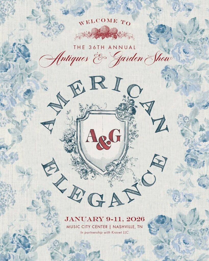 2026 Antiques & Garden Show of Nashville | “American Elegance,” Jan. 9 – 11, 2026 | Music City Center.