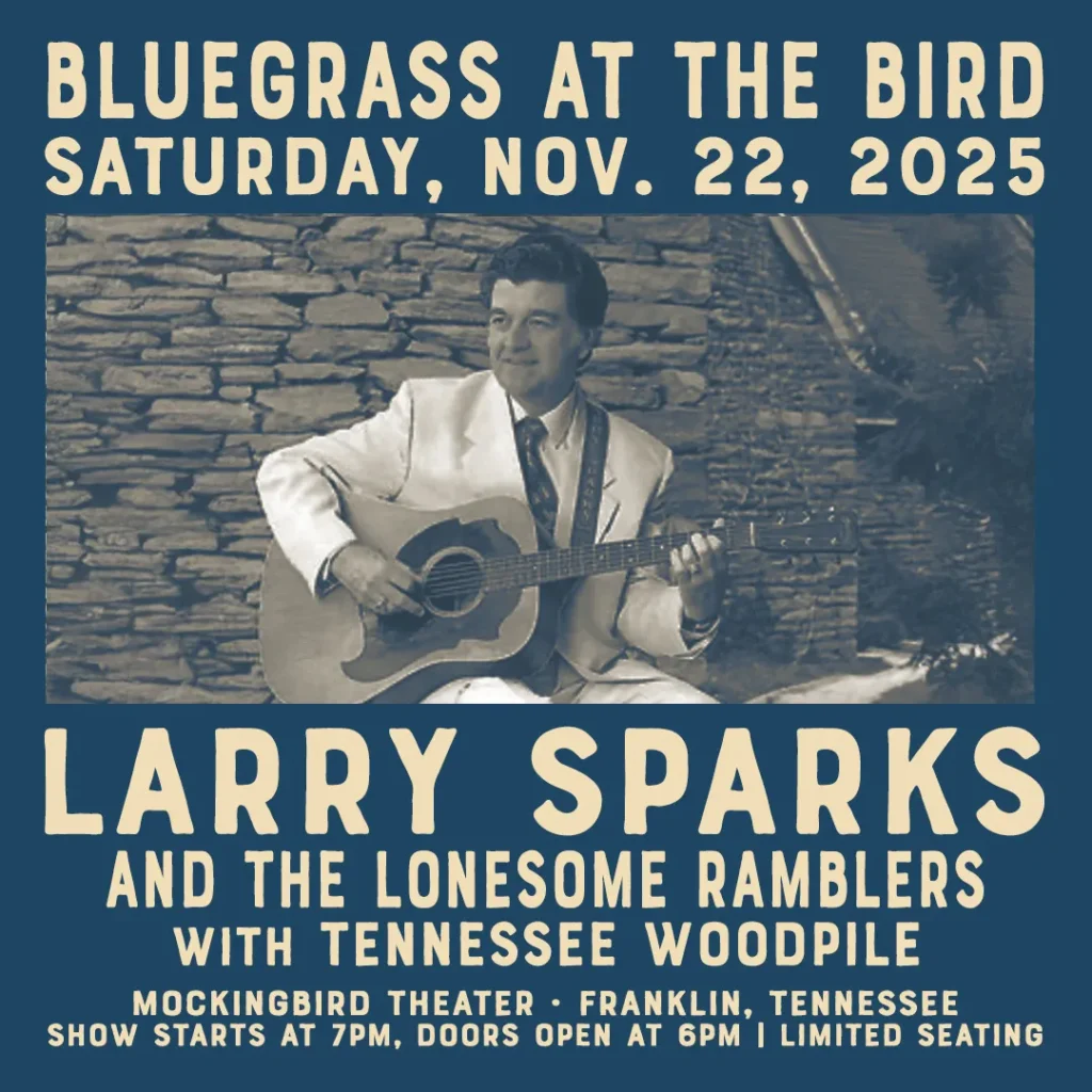 BLUEGRASS AT THE BIRD- Featuring Larry Sparks and The Lonesome Ramblers with Tennessee WoodPile in Franklin, Tennessee.