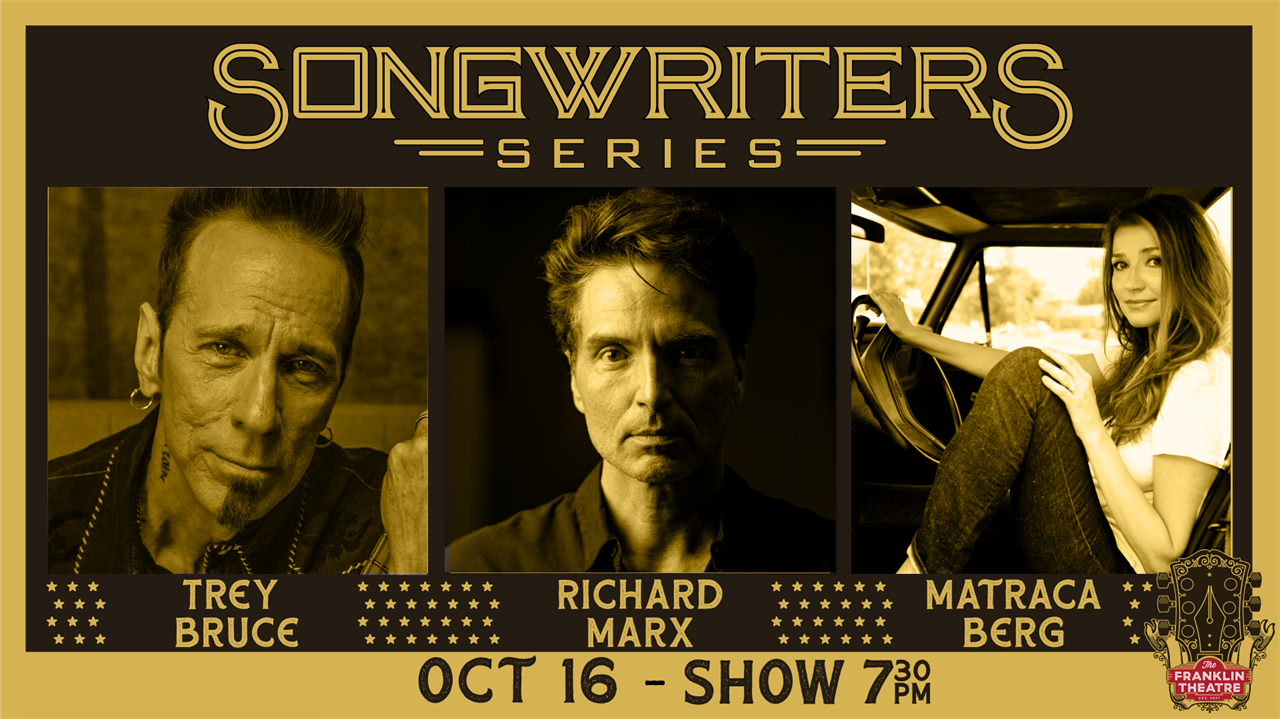 The Franklin Theatre Songwriter Series LEGENDS- An evening with Trey Bruce and friends- Richard Marx and Matraca Berg.
