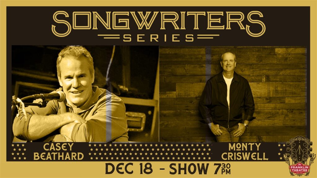 The Franklin Theatre Songwriter Series LEGENDS- Casey Beathard & Monty Criswell_The Franklin Theatre.