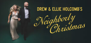 Drew and Ellie Holcomb’s Neighborly Christmas in Nashville, TN.