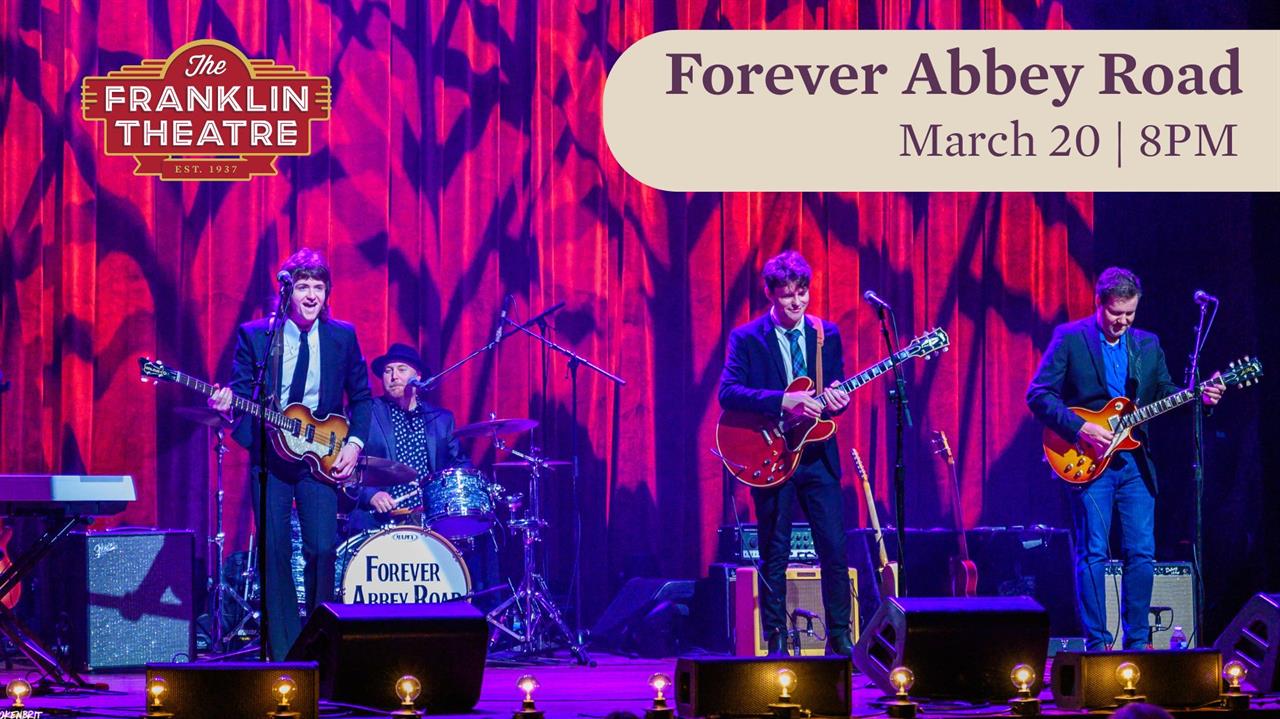 Forever Abbey Road Franklin Theatre