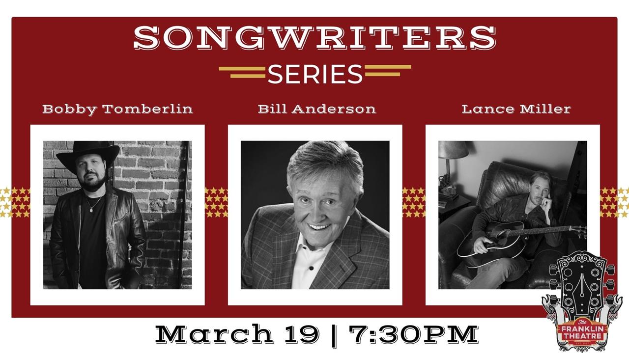 The Franklin Theatre Songwriters Series- Featuring Bobby Tomberlin, Bill Anderson, and Lance Miller