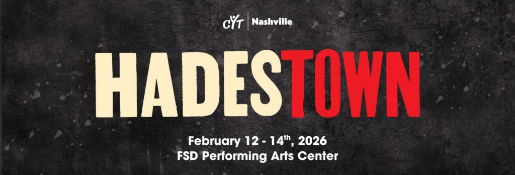 CYT Nashville Presents- Hadestown- Teen Edition Franklin, TN Performances.
