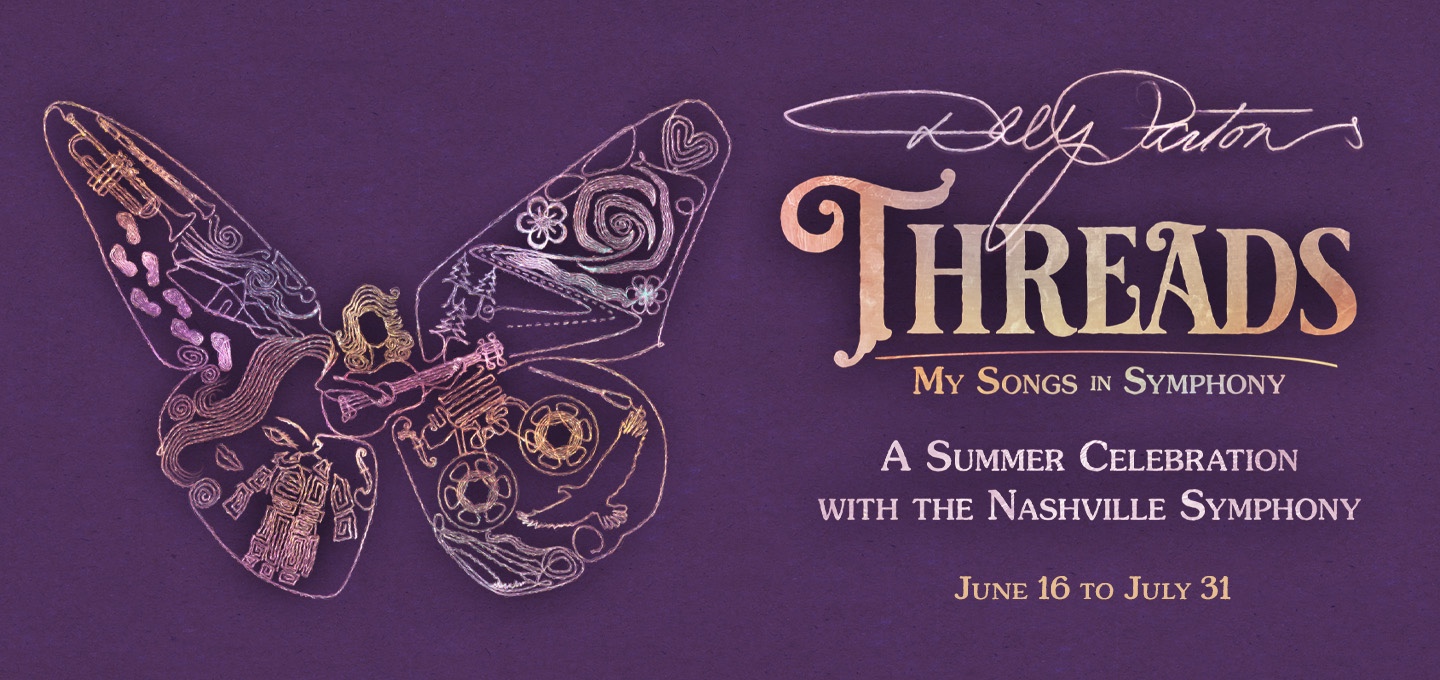 Dolly Parton’s Threads- My Songs in Symphony Teams Up with Nashville Symphony for Limited Summer Series.