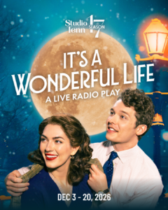 Studio Tenn Theatre Company Franklin, TN Season 17 - Its a Wonderful Life.