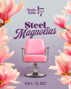 Studio Tenn Theatre Company Franklin, TN Season 17 - Steel Magnolias