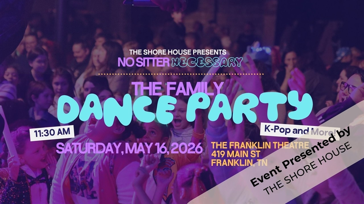 No Sitter Necessary: The Family Dance Party – K Pop & More at The Franklin Theatre, in downtown Franklin, TN.