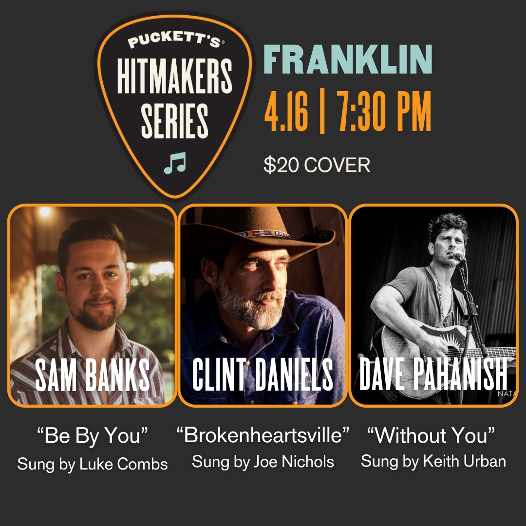 Puckett's Downtown Franklin Hitmakers Series Featuring Sam Banks, Clint Daniels, and Dave Pahanish.