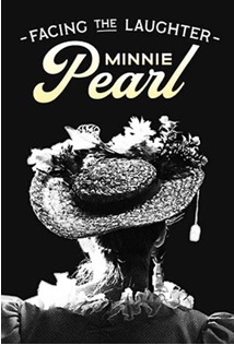 Facing the Laughter- Minnie Pearl Documentary and Q&A with Director