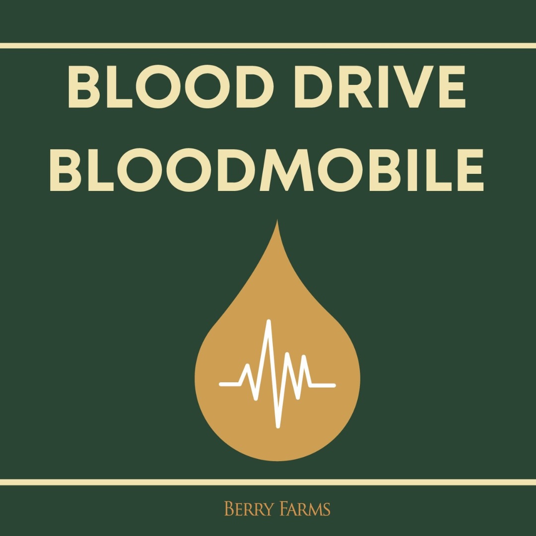 Blood Drive at Berry Farms in Franklin on May 8th, from 9 AM to 2 PM - Bloodmobile Town Center Park. Don’t Wait. Donate! Sign up at redcrossblood.org/give.