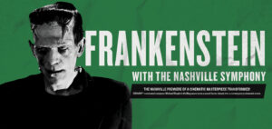 Frankenstein with the Nashville Symphony.