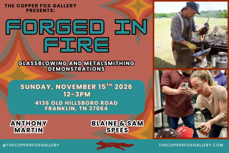 Copper Fox Gallery Leipers Fork TN Forged in Fire- Glassblowing and Metalsmith Demonstrations